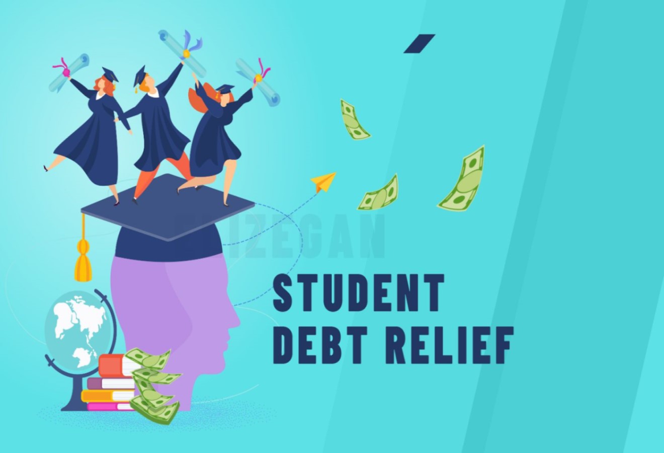 Student Loan Debt Relief: Everything You Need To Know - Elizegan